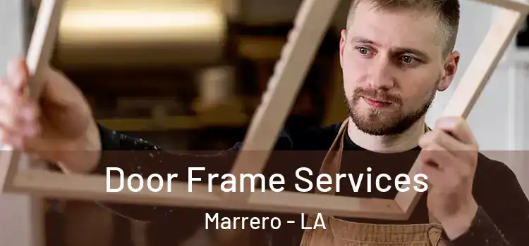  Door Frame Services Marrero - LA