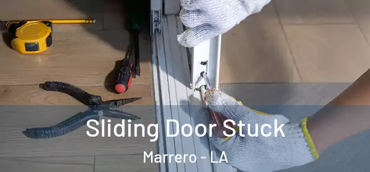  Sliding Door Stuck Marrero - LA
