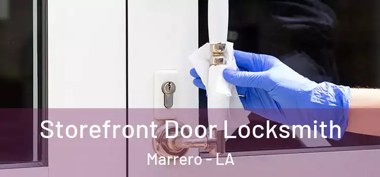  Storefront Door Locksmith Marrero - LA